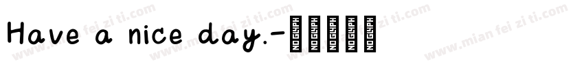 Have a nice day.字体转换
